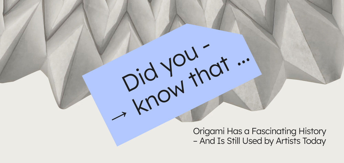 Did you know that…Origami has a fascinating history